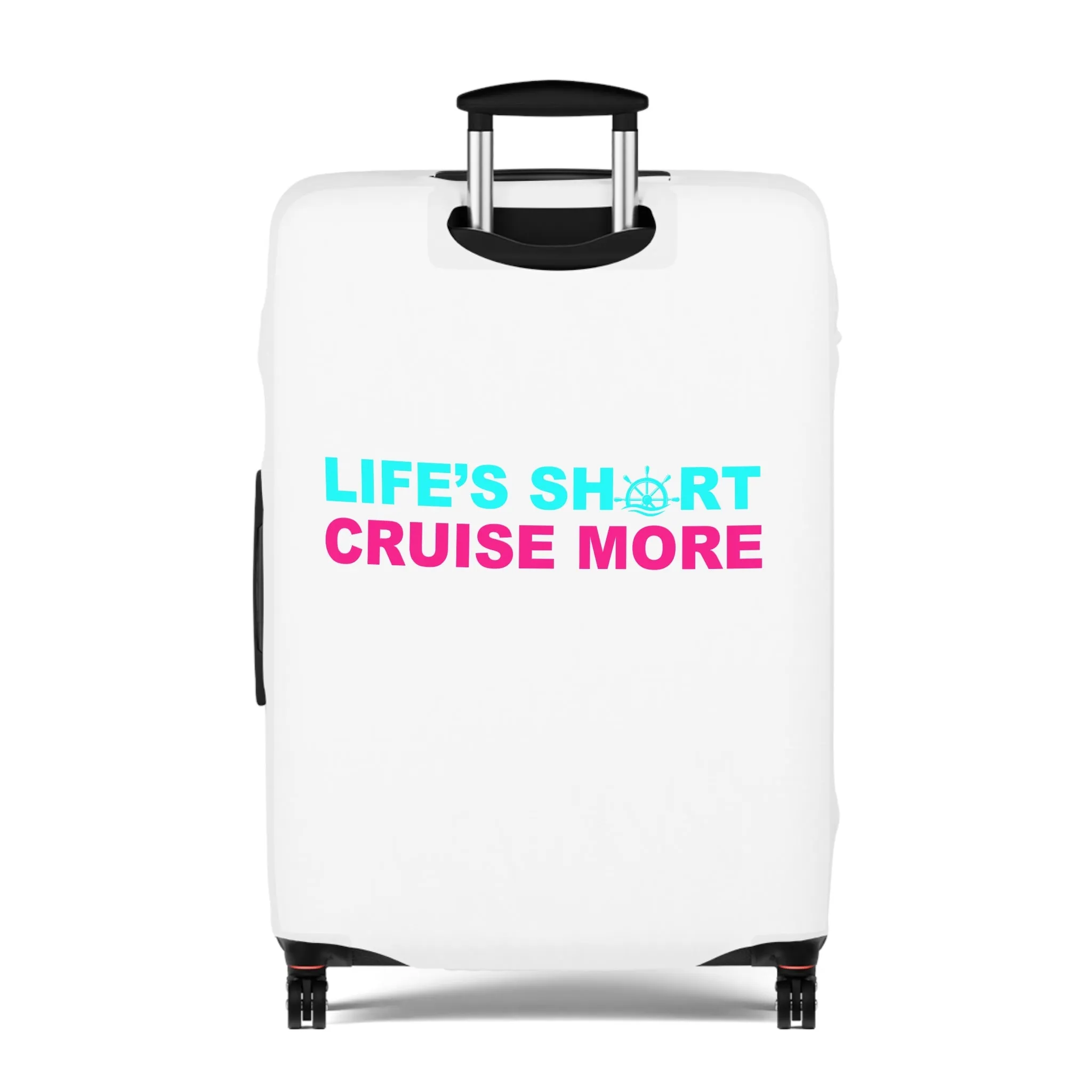 Life's Short Cruise More Luggage Cover