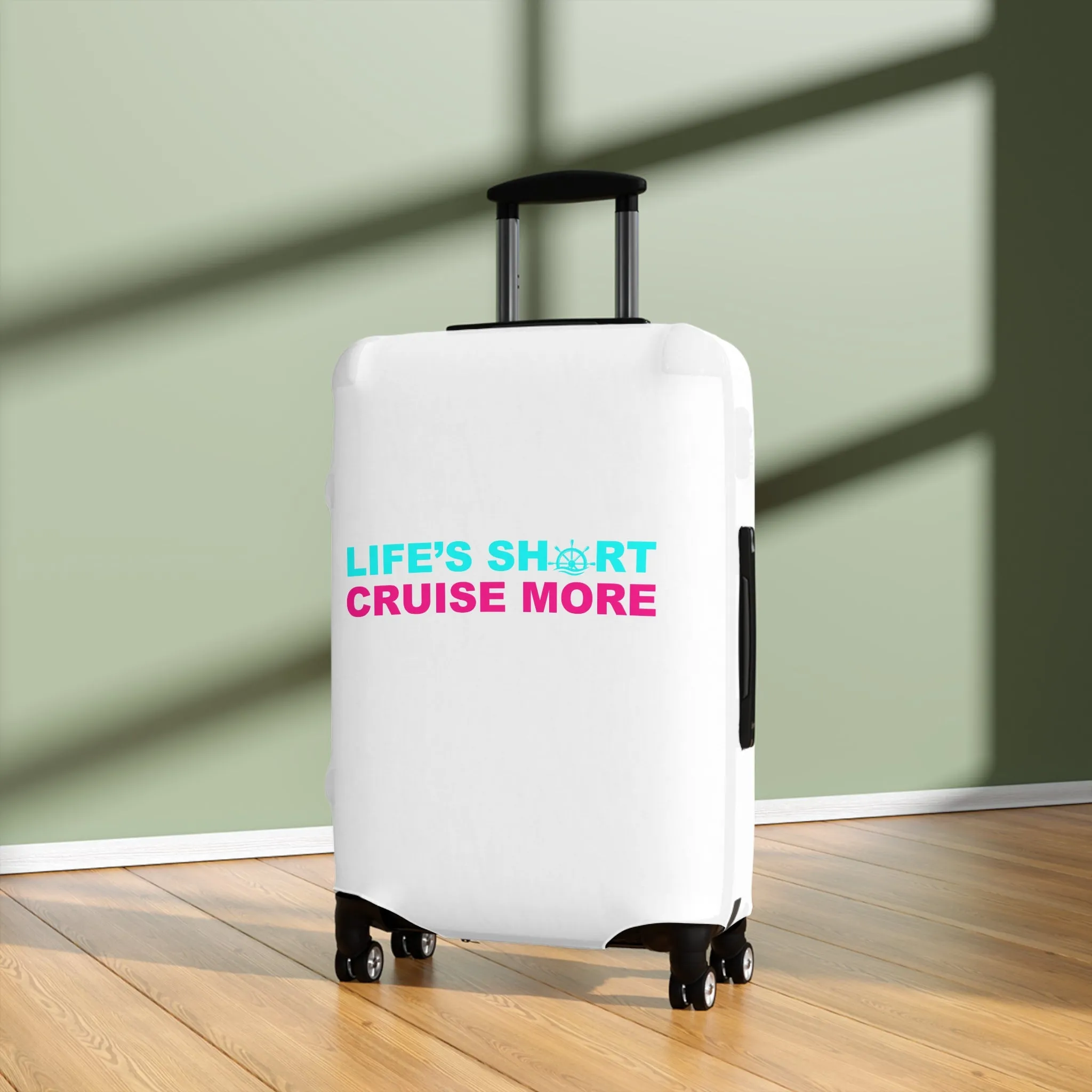 Life's Short Cruise More Luggage Cover