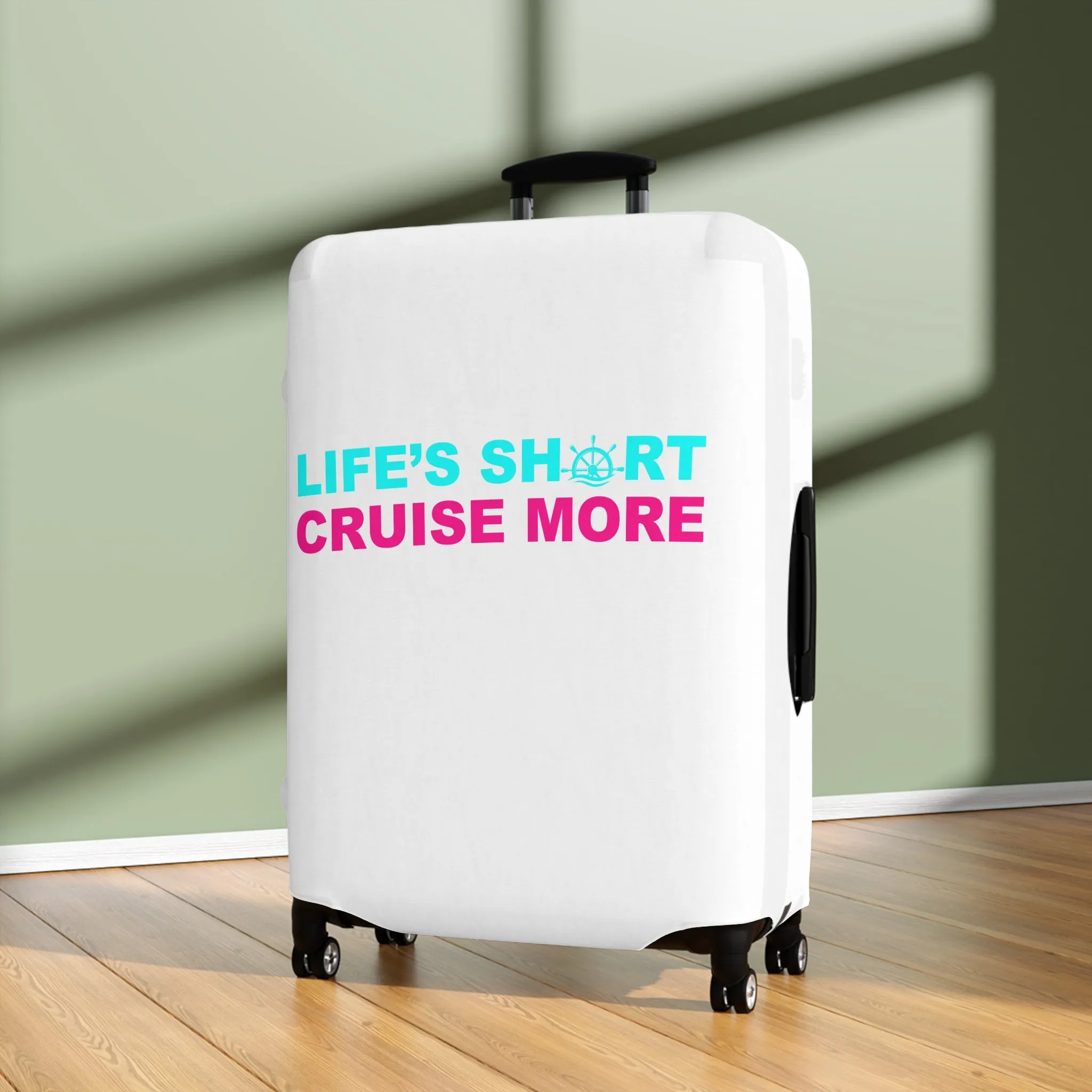 Life's Short Cruise More Luggage Cover