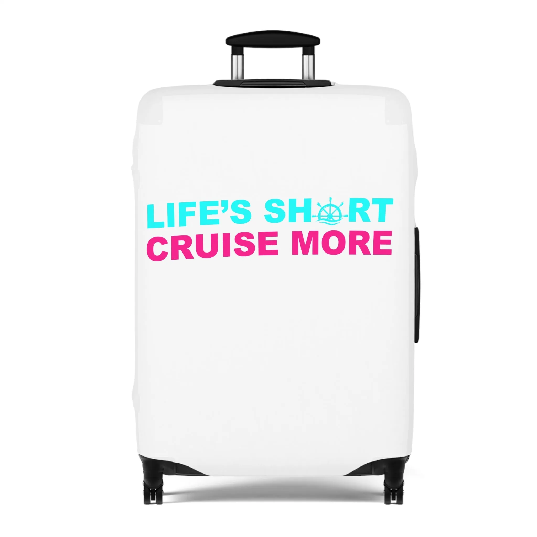 Life's Short Cruise More Luggage Cover