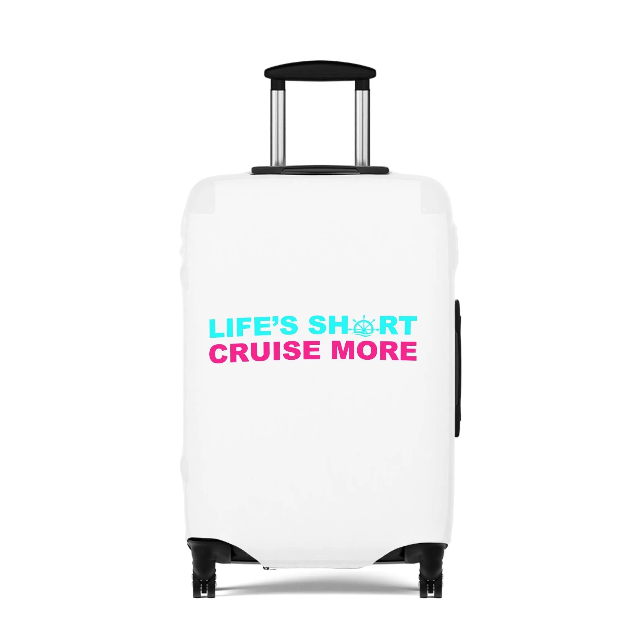 Life's Short Cruise More Luggage Cover
